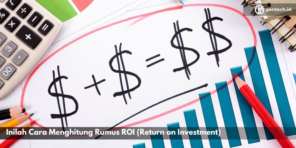 Cara Menghitung Return On Investment Dengan Mudah