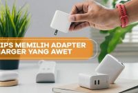 Tips Memilih Charger Yang Aman Untuk Gadget