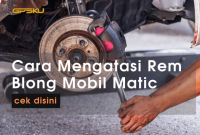 Bagaimana Cara Memperbaiki Rem Mobil Yang Blong