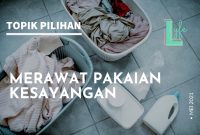 CARAKU MERAWAT PAKAIAN KESAYANGAN AGAR TETAP AWET - Kompasiana.com Cara Merawat Pakaian Agar Tetap Awet Dan Baru